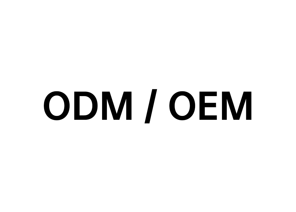 ODM / OEM  
